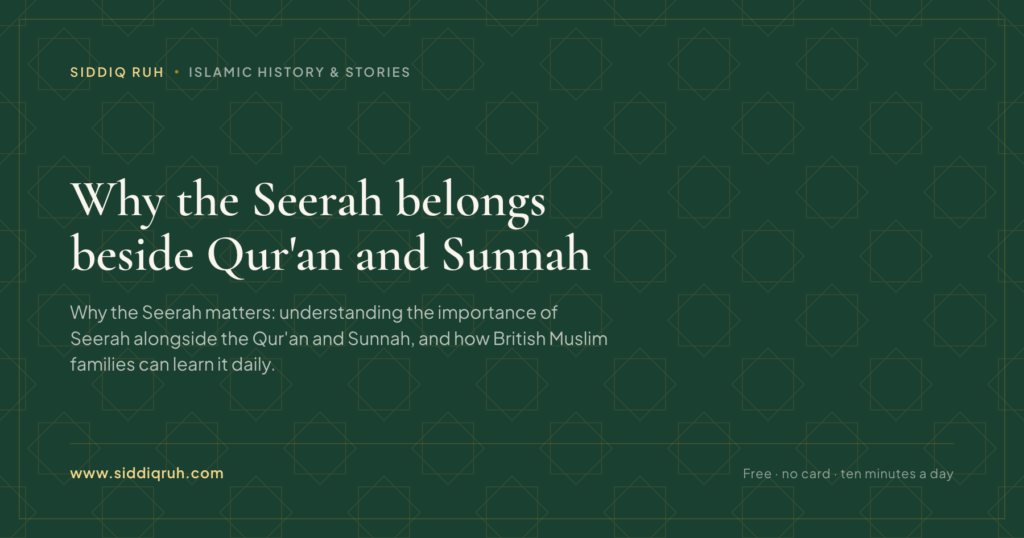 Siddiq RUH article card for Why the Seerah belongs beside Qur'an and Sunnah