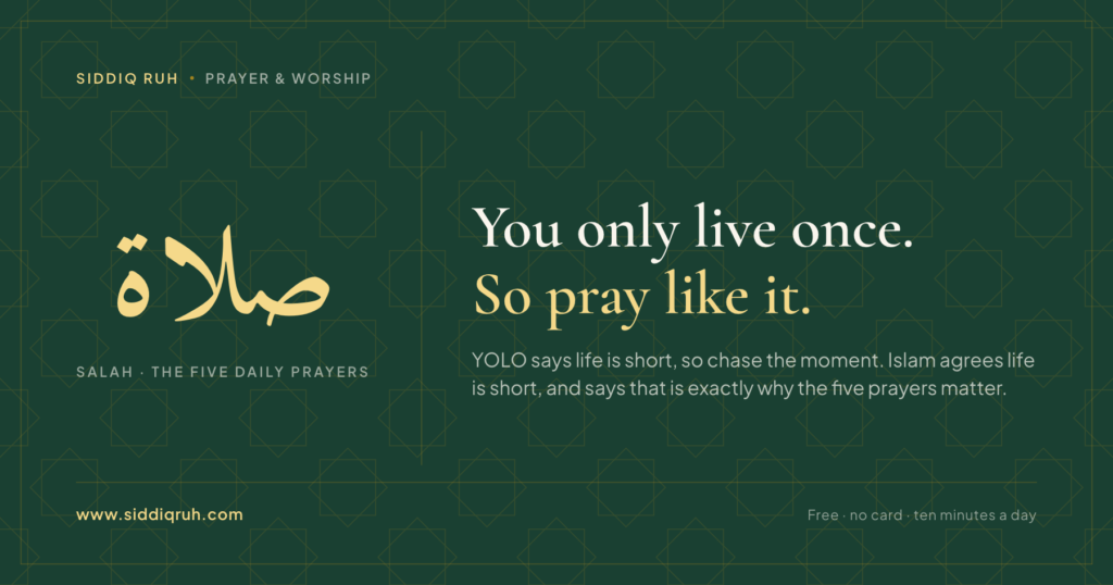 Siddiq RUH article card. The Arabic word salah, meaning the five daily prayers, in gold beside the headline “You only live once. So pray like it.”, on a deep green background patterned with gold eight-point stars.